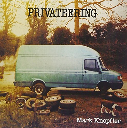 KNOPFLER, MARK - PRIVATEERING