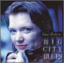 FOLEY, SUE - BIG CITY BLUES