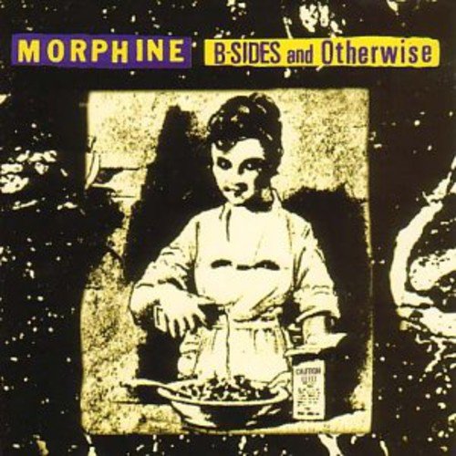 MORPHINE - B-SIDES&OTHE RWISE