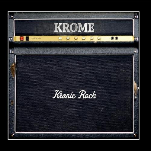 KROME - KRONIC ROCK