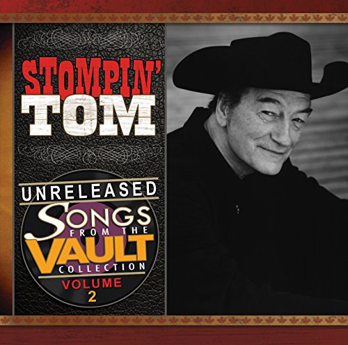 TOM CONNORS, STOMPIN' - UNRELEASED: SONGS FROM THE VAULT COLLECTION VOL. 02