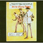 MOTT THE HOOPLE  - ALL THE YOUNG DUDES (REMASTERED)