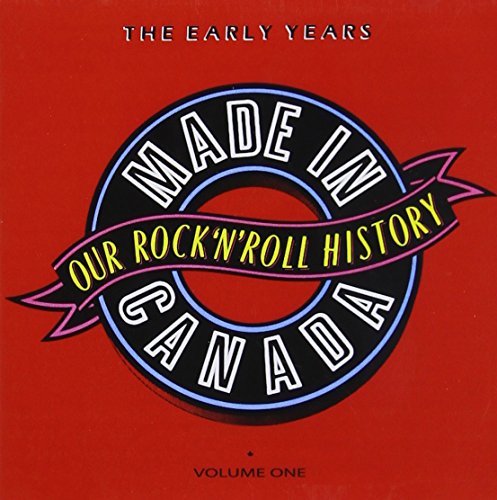 VARIOUS - MADE IN CANADA VOLUME ONE: "THE EARLY YEARS"