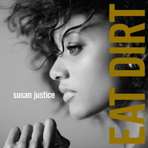 JUSTICE, SUSAN  - EAT DIRT