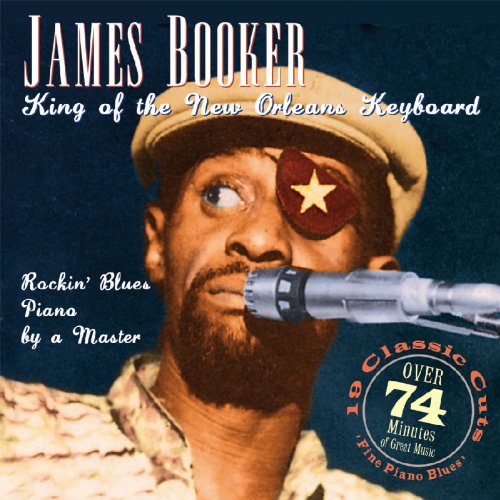 BOOKER,JAMES - KING OF THE NEW ORLEANS KEYBOA