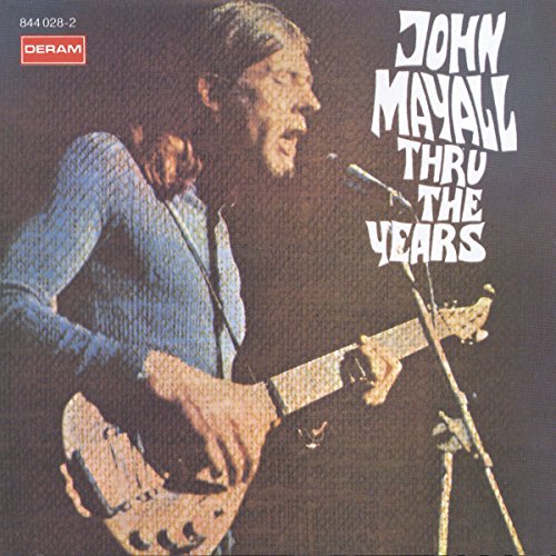JOHN MAYALL - THRU THE YEARS