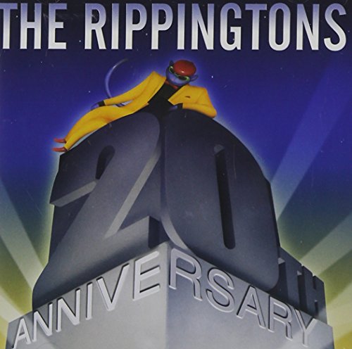 RIPPINGTONS - 20TH ANNIVERSARY