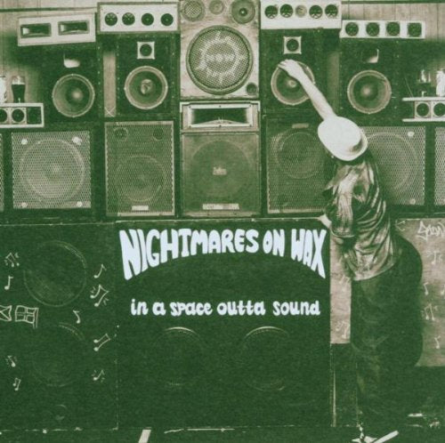 NIGHTMARES ON WAX - IN A SPACE OUTTA SOUND