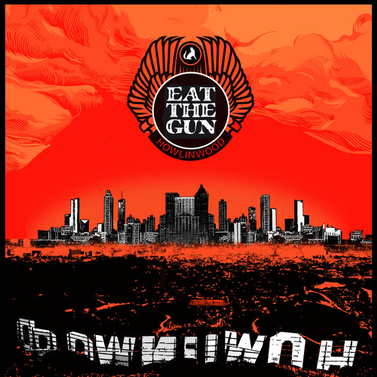 EAT THE GUN  - HOWLINWOOD