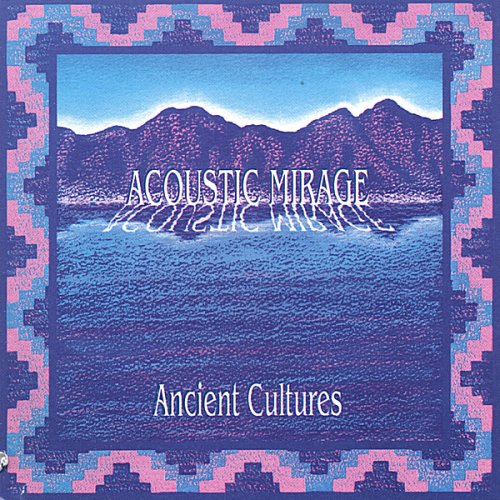 ANCIENT CULTURES - ACOUSTIC MIRAGRE