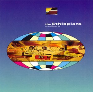 ETHIOPIANS - WORLD GOES SKA