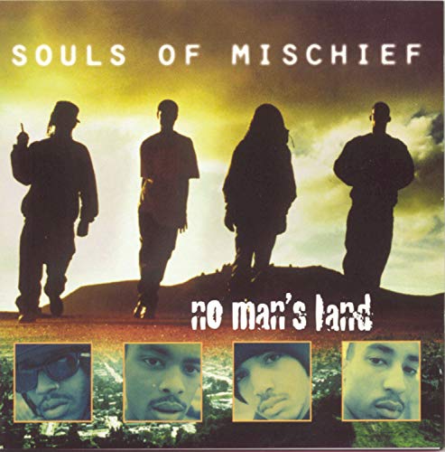 SOULS OF MISCHIEF - NO MAN'S LAND