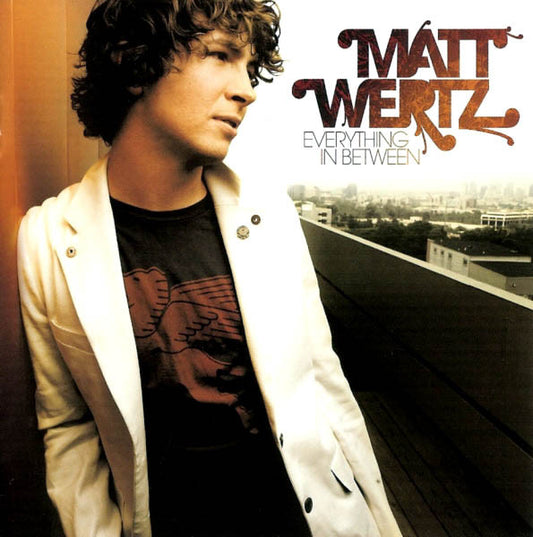 WERTZ, MATT  - EVERYTHING IN BETWEEN