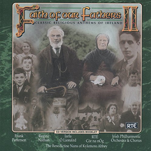 VARIOUS ARTISTS - FAITH OF OUR FATHERS 2: CLASSIC RELIGIOUS ANTHEMS OF IRELAND