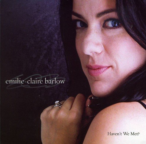 BARLOW, EMILIE-CLAIRE - BARLOW, EMILIE-CLAIR - HAVENT WE MET