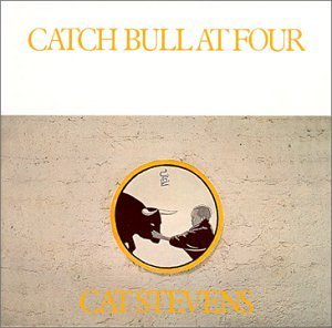 STEVENS, CAT - CATCH BULL AT FOUR