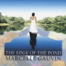 MARCELLE GAUVIN - THE EDGE OF THE POND [CD]