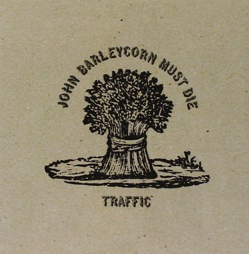 TRAFFIC - JOHN BARLEYCORN MUST DIE