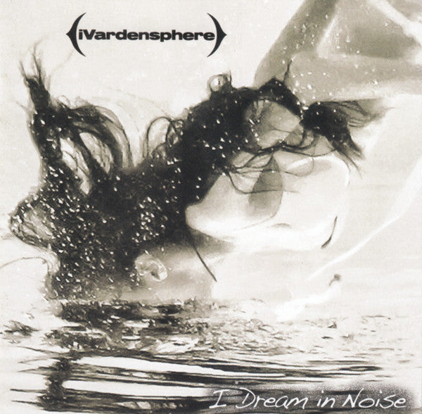IVARDENSPHERE  - I DREAM IN NOISE V2: REMIXES