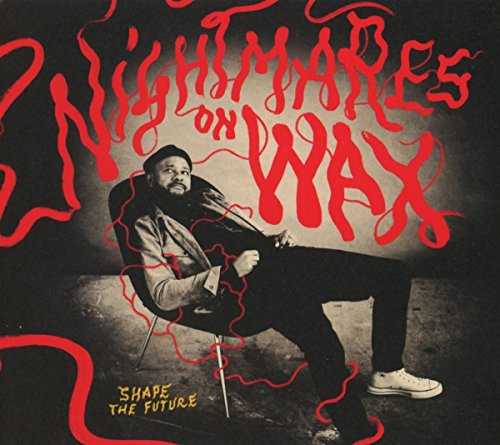 NIGHTMARES ON WAX - SHAPE THE FUTURE