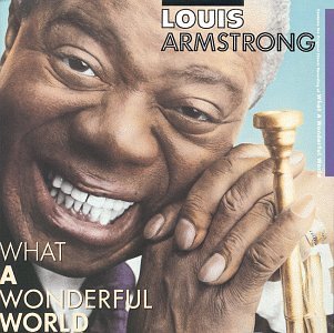 ARMSTRONG, LOUIS - WHAT A WONDERFUL WORLD