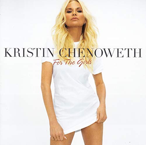 CHENOWETH, KRISTIN  - FOR THE GIRLS