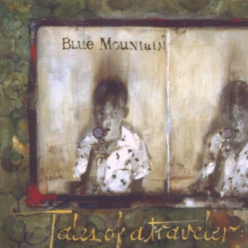 BLUE MOUNTAIN - TALES OF A TRAVELER