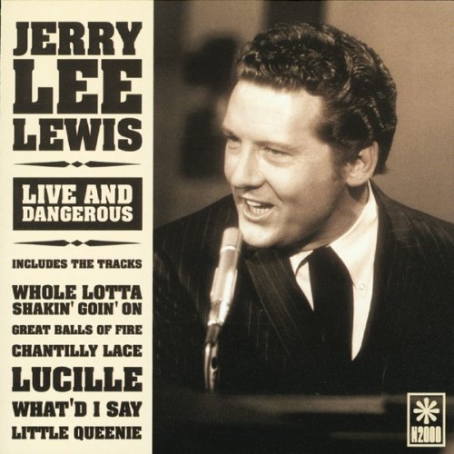 LEWIS, JERRY LEE - LIVE AND DANGEROUS