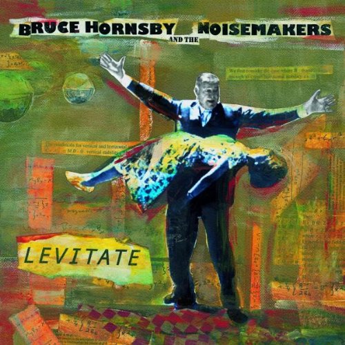 HORNSBY, BRUCE AND THE NOISEMAK - LEVITATE