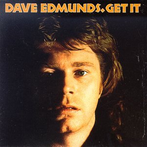 DAVE EDMUNDS - GET IT