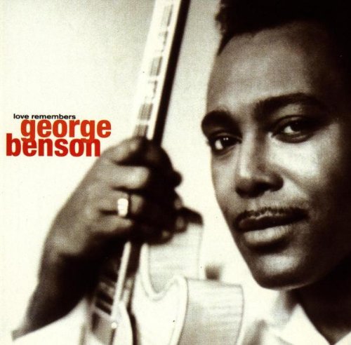 BENSON, GEORGE - LOVE REMEMBERS