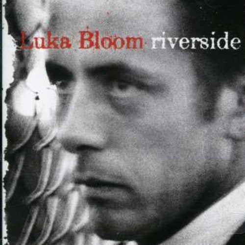 BLOOM, LUKA - RIVERSIDE