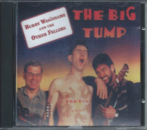 BUDDY WASISNAME & THE OTHER FELLERS - BIG TUMP