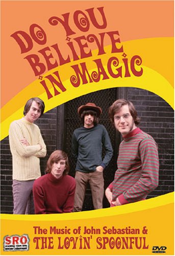 THE LOVIN' SPOONFUL WITH JOHN SEBASTIAN - DO YOU BELIEVE IN MAGIC