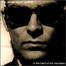 TAYLOR, JAMES QUARTET  - IN THE HAND OF THE INEVITABLE