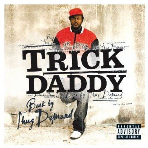 TRICK DADDY - BACK BY THUG DEMAND