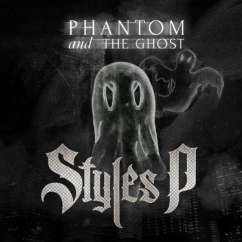 STYLES P - PHANTOM OF THE GHOST