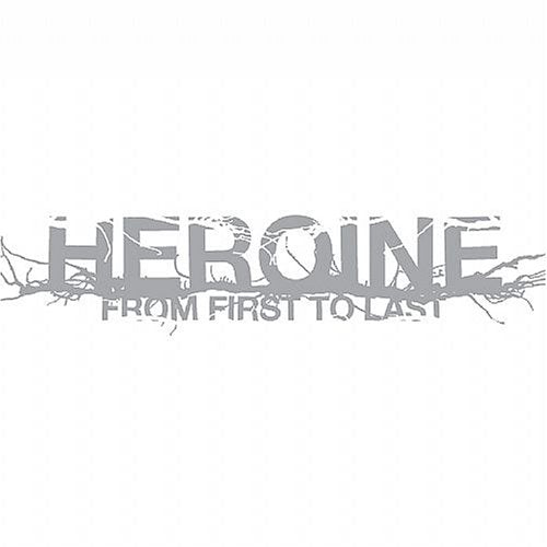 FROM FIRST TO LAST - HEROINE