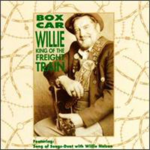 BOXCAR WILLIE - KING OF THE FREIGHT TRAIN