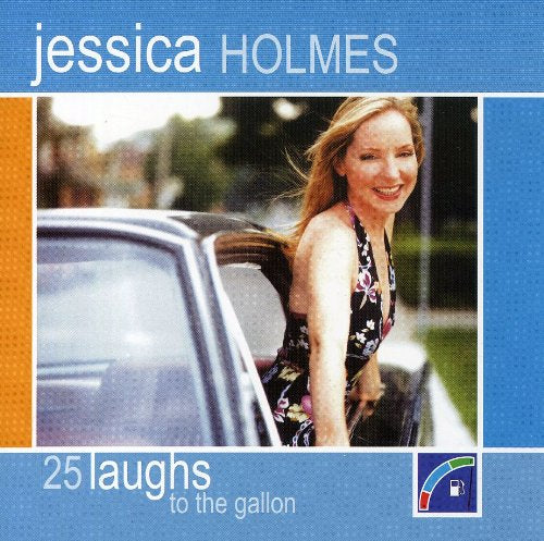 HOLMES, JESSICA - 25 LAUGHS TO THE GALLON