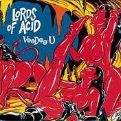 LORDS OF ACID - VOODOO-U