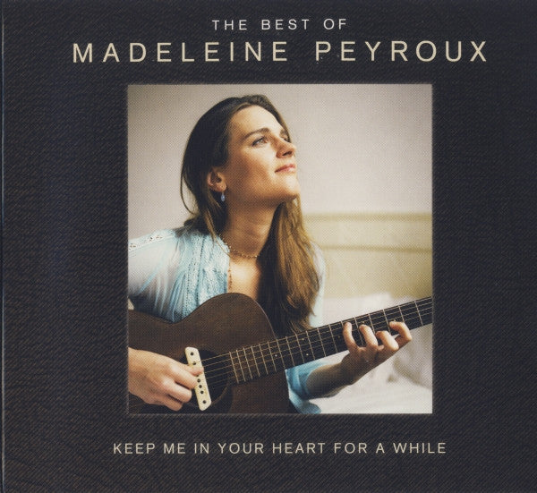PEYROUX, MADELEINE  - BEST OF: KEEP ME IN YOUR HEART FOR A WHI