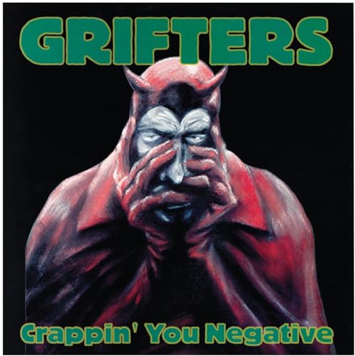 THE GRIFTERS - CRAPPIN' YOU NEGATIVE (CD)