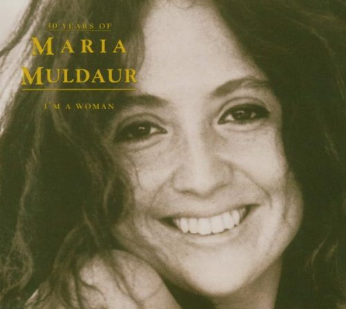 MULDAUR, MARIA - I M A WOMAN 30 YEARS OF