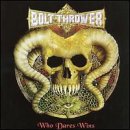 BOLT THROWER - WHO DARES WINS