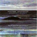 OCCHIPINTI MICHAEL - MICHAEL OCCHIPINTI: CREATION DREAM - THE SONGS OF BRUCE COCKBURN