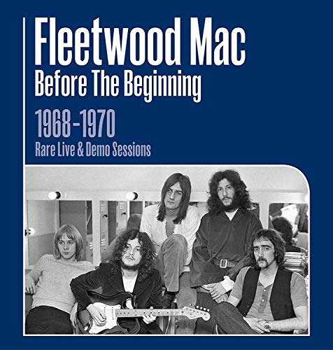 FLEETWOOD MAC - BEFORE THE BEGINNING - 1968-1970 RARE LIVE & DEMO