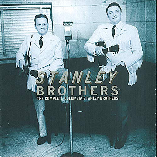 STANLEY BROTHERS - COMPLETE COLUMBIA STANLEY BROTHERS