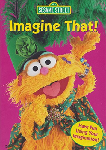 SESAME STREET: IMAGINE THAT!