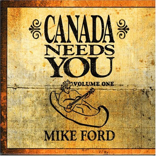 FORD, MIKE - CANADA NEEDS YOU